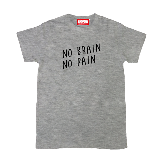 No Brain No Pain - Grey top dyed